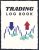Trading Log Book: Day Trading Logbook & Investing Journal Notebook for Trader of Stocks, Futures, Options and Forex, Investor Trader Gifts (Volume 1)