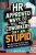 HR Approved Ways to Tell Coworkers They Are Stupid: Witty Alternatives for Those Things You Want To Say At Work But Can’t (Funny Gag Gift for Coworkers)