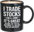 Stock Trader Coffee Mug 11oz Black – Trade Stocks for a Living – Day Trader Market, Currency, Exchange, Stock Trading, Rally Stock Trading Rally