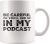 Be Careful Or You’ll End Up in My Podcast Funny Podcaster Gifts Sarcastic Podcasting Hosting Content Creator Coffee Mug 11oz Novelty Drinkware White
