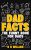 Dad Facts – The Funny Book for Dads: Interesting Facts, Quick Stories & Trivia (the Perfect Gift for Dad)