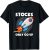 Stocks Only Go Up Funny Day Trader Gift Rocket Stock Market T-Shirt